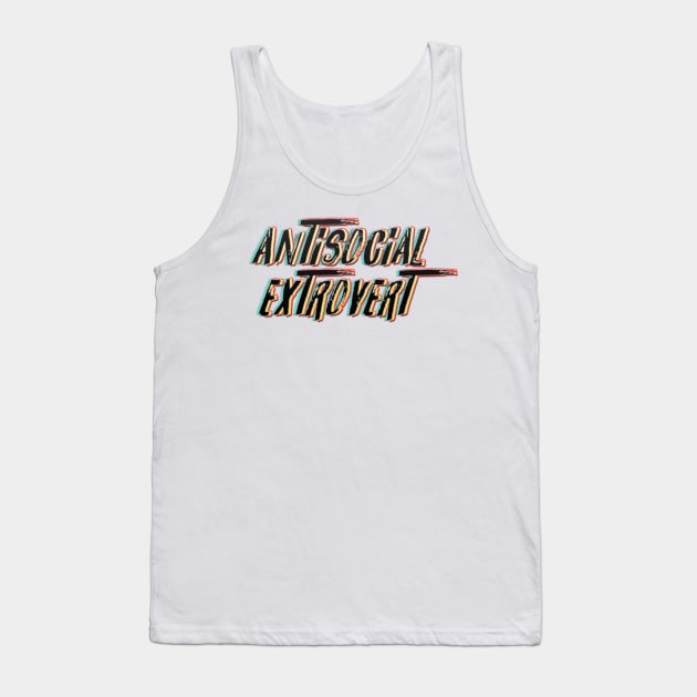 Antisocial extrovert Tank Top by LanaBanana